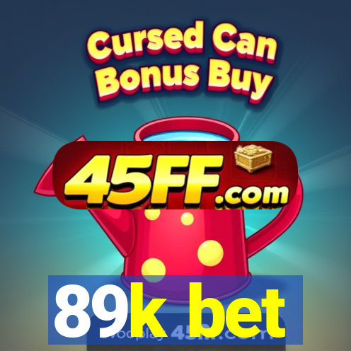 89k bet